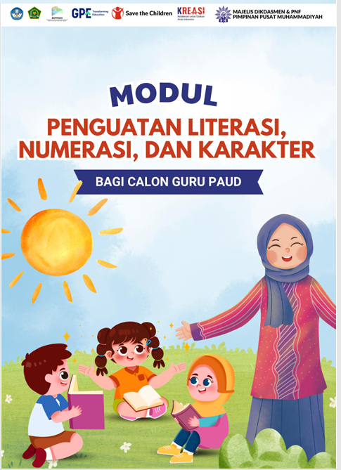 MODUL PENGUATAN LITERASI, NUMERASI, DAN KARAKTER BAGI CALON GURU TK